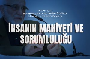 İnsanın Mahiyeti ve Sorumluluğu